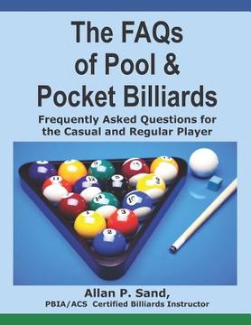 portada The FAQs of Pool & Pocket Billiards: Frequently Asked Questions for the Casual & Regular Player (in English)