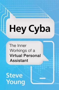 portada Hey Cyba: The Inner Workings of a Virtual Personal Assistant (in English)
