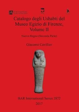 portada Catalogo degli Ushabti del Museo Egizio di Firenze, Volume II: Nuovo Regno (Seconda Parte) (BAR International Series) (Italian Edition)