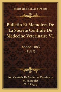portada Bulletin Et Memoires De La Societe Centrale De Medecine Veterinaire V1: Annee 1883 (1883) (en Francés)