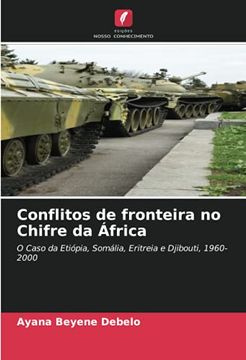 portada Conflitos de Fronteira no Chifre da África: O Caso da Etiópia, Somália, Eritreia e Djibouti, 1960-2000 (in Portuguese)