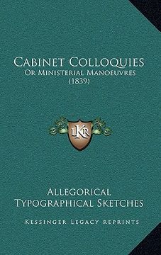 portada cabinet colloquies: or ministerial manoeuvres (1839) (in English)