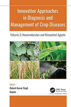 portada Innovative Approaches in Diagnosis and Management of Crop Diseases: Volume 3: Nanomolecules and Biocontrol Agents (en Inglés)