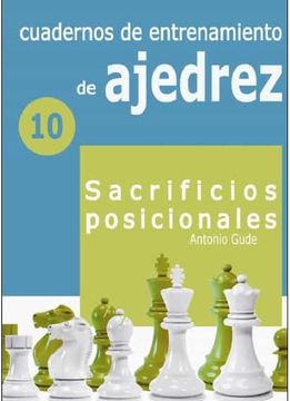 portada Cuadernos de Entrenamiento en Ajedrez: 10. Sacrificios Posicionales (in Spanish)