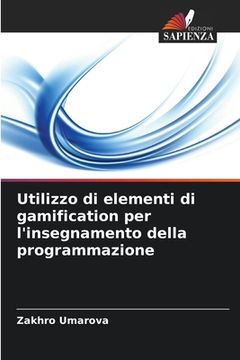 portada Utilizzo di elementi di gamification per l'insegnamento della programmazione (in Italian)