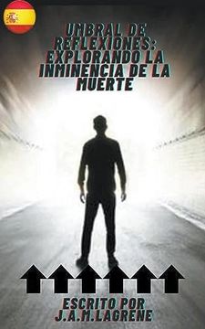 portada Umbral de Reflexiones: Explorando la Inminencia de la Muerte. (in Spanish)
