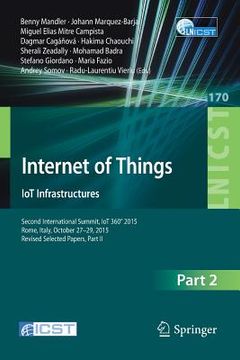 portada Internet of Things. Iot Infrastructures: Second International Summit, Iot 360° 2015, Rome, Italy, October 27-29, 2015, Revised Selected Papers, Part I