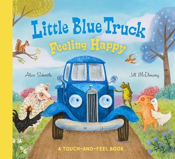 portada Little Blue Truck Feeling Happy: A Touch-And-Feel Book (en Inglés)