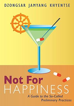portada Not for Happiness: A Guide to the So-Called Preliminary Practices (in English)