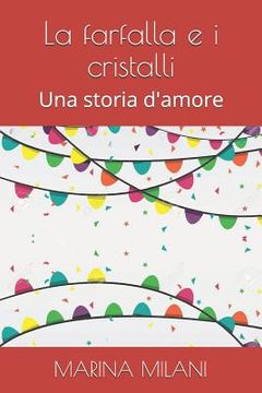 portada La Farfalla E I Cristalli: Una Storia d'Amore (en Italiano)