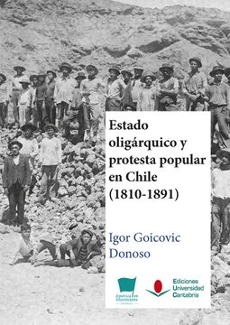 portada Estado oligarquico y protesta popular en Chile (1810-1891) (in Spanish)
