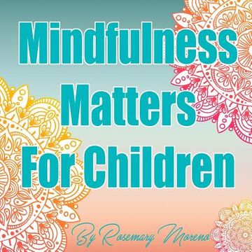 portada Mindfulness Matters For Children (en Inglés)