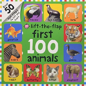 portada First 100 Animals Lift-The-Flap: Over 50 fun Flaps to Lift and Learn (en Inglés)