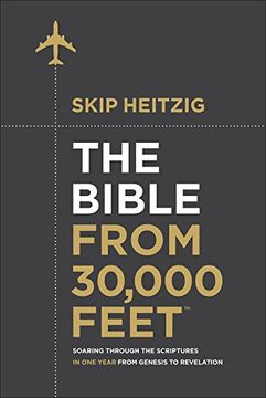 portada The Bible from 30,000 Feet: Soaring Through the Scriptures in One Year from Genesis to Revelation (en Inglés)