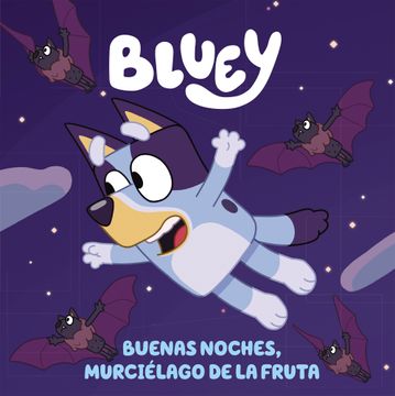 portada Bluey Buenas Noches Murcielago de la Fruta (in Spanish)
