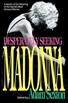 portada Desperately Seeking Madonna: In Search of the Meaning of the World's Most Famous Woman (en Inglés)