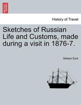 portada sketches of russian life and customs, made during a visit in 1876-7.