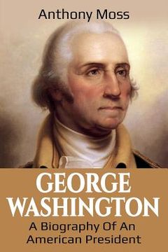 portada George Washington: A Biography of an American President (in English)