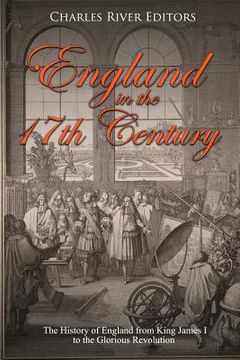 portada England in the 17th Century: The History of England from King James I to the Glorious Revolution (in English)