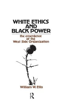 portada White Ethics and Black Power: The Emergence of the West Side Organization (en Inglés)