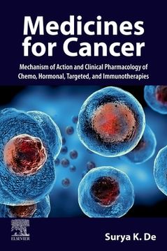portada Medicines for Cancer: Mechanism of Action and Clinical Pharmacology of Chemo, Hormonal, Targeted, and Immunotherapies (en Inglés)