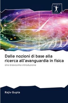 portada Dalle nozioni di base alla ricerca all'avanguardia in fisica (en Italiano)
