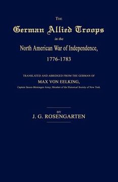 portada the german allied troops in the north american war of independence, 1776-1783 (en Inglés)