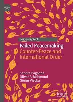 portada Failed Peacemaking: Counter-Peace and International Order (en Inglés)
