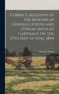 portada Correct Account of the Murder of Generals Joseph and Hyrum Smith at Carthage on the 27th day of June, 1844