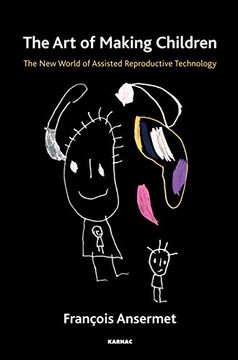 portada The Art of Making Children: The New World of Assisted Reproductive Technology (en Inglés)