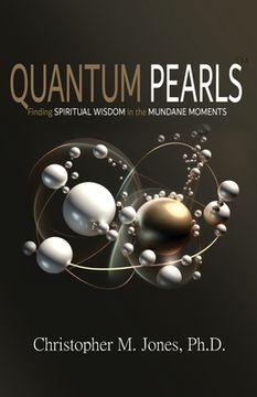 portada Quantum Pearls: Finding Spiritual Wisdom in the Mundane Moments (en Inglés)