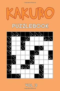 portada Kakuro Puzzl vol 3: Cross Sums Puzzle Book, Hard,10X10, 2 Puzzles per Page (en Inglés)