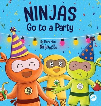 portada Ninjas Go to a Party: A Rhyming Children's Book About Parties and Practicing Inclusion (en Inglés)