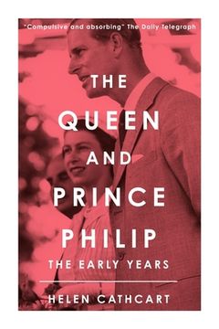 portada The Queen and Prince Philip: The Early Years (en Inglés)