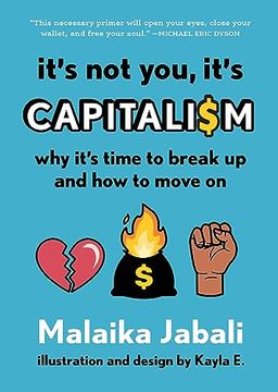 portada It's not You, It's Capitalism: Why It's Time to Break up and how to Move on (in English)