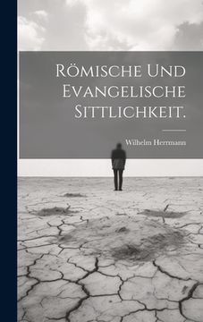 portada Römische und evangelische Sittlichkeit. (en Alemán)