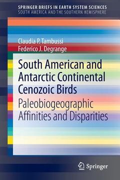 portada South American and Antarctic Continental Cenozoic Birds: Paleobiogeographic Affinities and Disparities (in English)