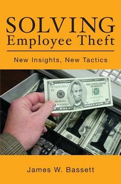 portada Solving Employee Theft: New Insights, New Tactics