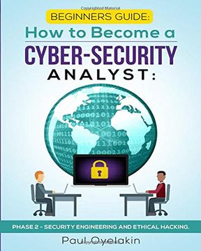 portada Beginners Guide: How to Become a Cyber-Security Analyst: Phase 2 - Security Engineering and Ethical Hacking (Phase 2 of 3) (en Inglés)