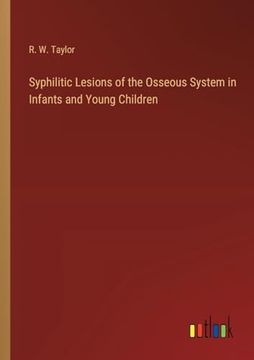 portada Syphilitic Lesions of the Osseous System in Infants and Young Children (en Inglés)