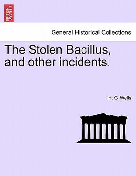 portada the stolen bacillus, and other incidents. (en Inglés)