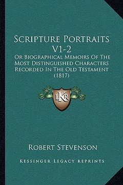 portada scripture portraits v1-2: or biographical memoirs of the most distinguished characters recorded in the old testament (1817) (en Inglés)