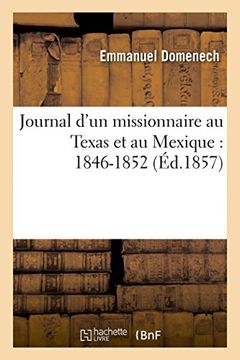 portada Journal D'Un Missionnaire Au Texas Et Au Mexique: 1846-1852 (Histoire) (French Edition)