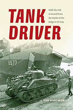 portada Tank Driver: With the 11th Armored from the Battle of the Bulge to VE Day (en Inglés)