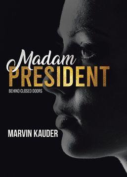 portada Madam President: Behind Closed Doors (in English)