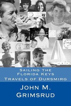 portada Sailing the Florida Keys: Travels of Dursmirg (en Inglés)