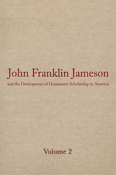 portada john franklin jameson and the development of humanistic scholarship in america: volume 2: the years of growth, 1859-1905 (in English)