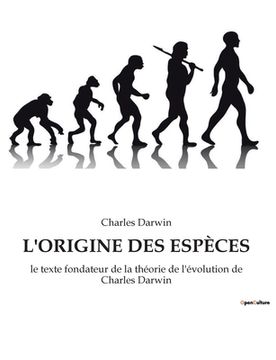 portada L'Origine Des Espèces: le texte fondateur de la théorie de l'évolution de Charles Darwin (en Francés)