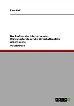 portada Der Einfluss des Internationalen Währungsfonds auf die Wirtschaftspolitik Argentiniens (German Edition)