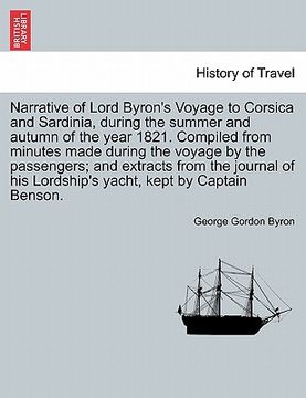 portada narrative of lord byron's voyage to corsica and sardinia, during the summer and autumn of the year 1821. compiled from minutes made during the voyage (in English)
